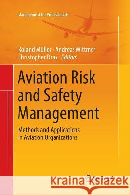 Aviation Risk and Safety Management: Methods and Applications in Aviation Organizations Müller, Roland 9783319343389 Springer - książka