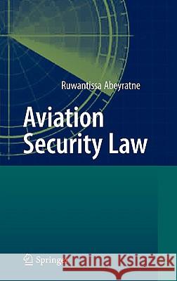 Aviation Security Law Ruwantissa Abeyratne 9783642117015 Springer - książka