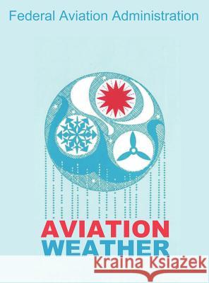 Aviation Weather (FAA Handbooks)  9781607965107 WWW.Snowballpublishing.com - książka