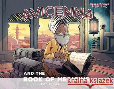 Avicenna and the Book of Medicine Jordi Bayarri Jordi Bayarri 9781728442938 Graphic Universe (Tm) - książka