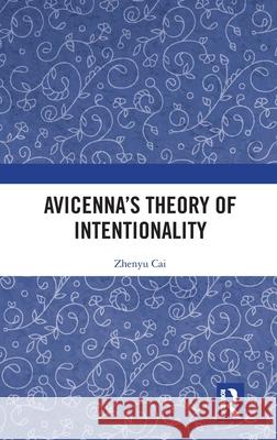 Avicenna’s Theory of Intentionality Zhenyu Cai 9781032671888 Routledge - książka