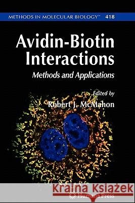 Avidin-Biotin Interactions: Methods and Applications McMahon, Robert J. 9781617376573 Springer - książka