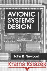 Avionic Systems Design John R. Newport 9780849324659 CRC Press - książka