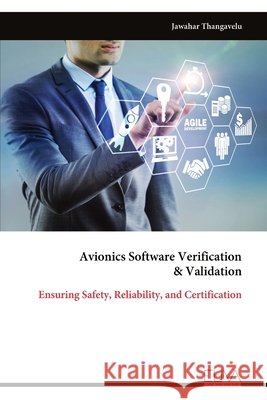 Avionics Software Verification & Validation: Ensuring Safety, Reliability, and Certification Jawahar Thangavelu 9789999325653 Eliva Press - książka