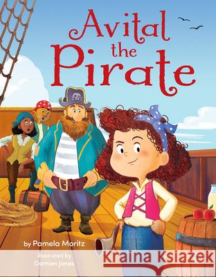 Avital the Pirate Pamela Moritz Damien Jones 9781681156286 Apples & Honey Press - książka