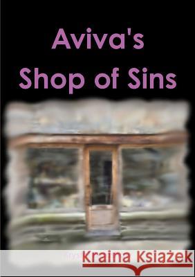 Aviva's Shop of Sins Krystal Bradshaw 9780359017539 Lulu.com - książka