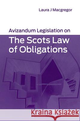 Avizandum Legislation on The Scots Law of Obligations Laura Macgregor 9781904968863 Avizandum Publishing Ltd - książka