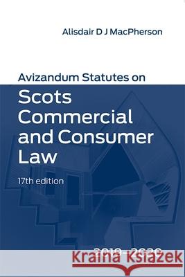 Avizandum Statutes on Scots Commercial & Consumer Law: 2019-2020 MacPherson, Alisdair 9781474464666 Edinburgh University Press (RJ) - książka