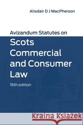 Avizandum Statutes on Scots Commercial and Consumer Law: 2020-21 Alisdair MacPherson   9781474482851 Edinburgh University Press - książka