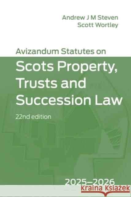 Avizandum Statutes on Scots Property, Trusts and Succession Law: 2025-2026, 22nd Edition Andrew J. M. Steven Scott Wortley 9781399557733 Edinburgh University Press - książka