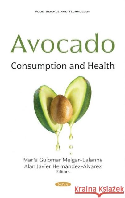 Avocado: Consumption and Health Maria Guiomar Melgar Lalanne   9781536182040 Nova Science Publishers Inc - książka