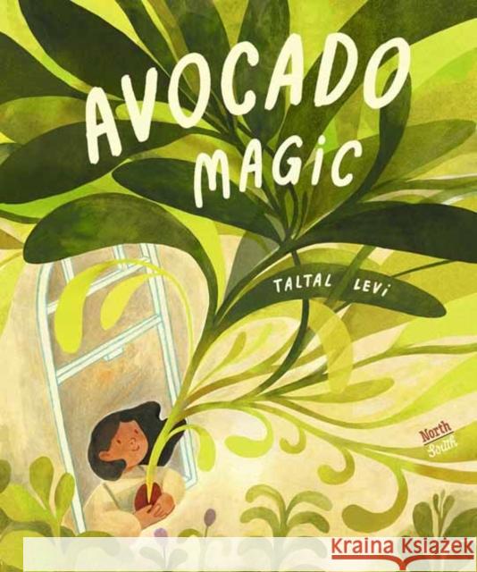 Avocado Magic Taltal Levi 9780735844988 North-South Books - książka