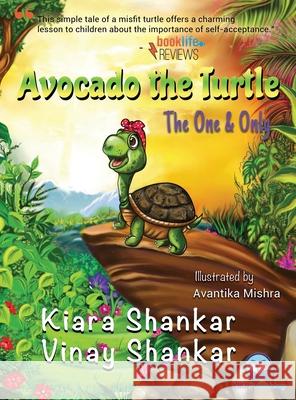 Avocado the Turtle: The One and Only Kiara Shankar Vinay Shankar 9781950263356 Viki Publishing(r) - książka