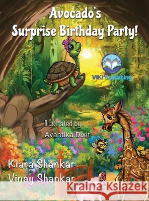 Avocado's Surprise Birthday Party! Kiara Shankar Vinay Shankar  9781950263950 Viki Publishing(r) - książka