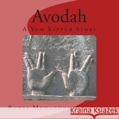 Avodah: A Yom Kippur Story Rabbi Menachem Creditor 9781478221845 Createspace Independent Publishing Platform - książka
