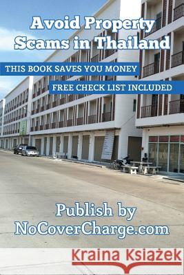 Avoid Property Scams in Thailand: Thailand Business & Property MR Balthazar Moreno Danica Nina Louwe Neo Lothongkum 9781477419403 Createspace - książka