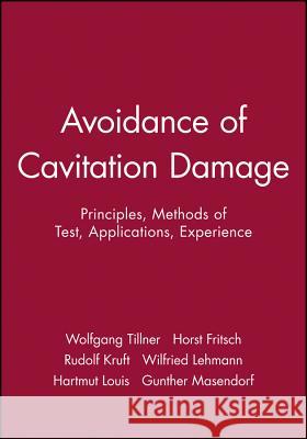 Avoidance of Cavitation Damage : Principles, Methods of Test, Applications, Experience Wolfgang Tillner Etc. 9780852988077 JOHN WILEY AND SONS LTD - książka