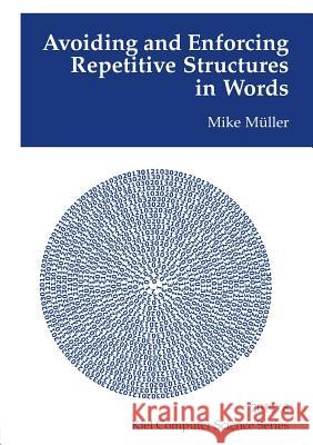 Avoiding and Enforcing Repetitive Structures in Words Mike Muller 9783734741975 Books on Demand - książka