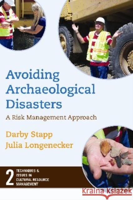 Avoiding Archaeological Disasters: A Risk Management Approach Stapp, Darby C. 9781598741605 Left Coast Press - książka