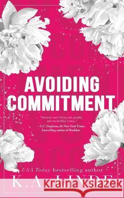 Avoiding Commitment (Special Edition Hardcover) K A Linde   9781948427685 K.A. Linde, Inc. - książka