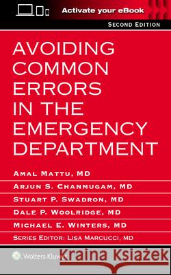 Avoiding Common Errors in the Emergency Department Amal Mattu Arjun S. Chanmugam Stuart P. Swadron 9781496320742 LWW - książka