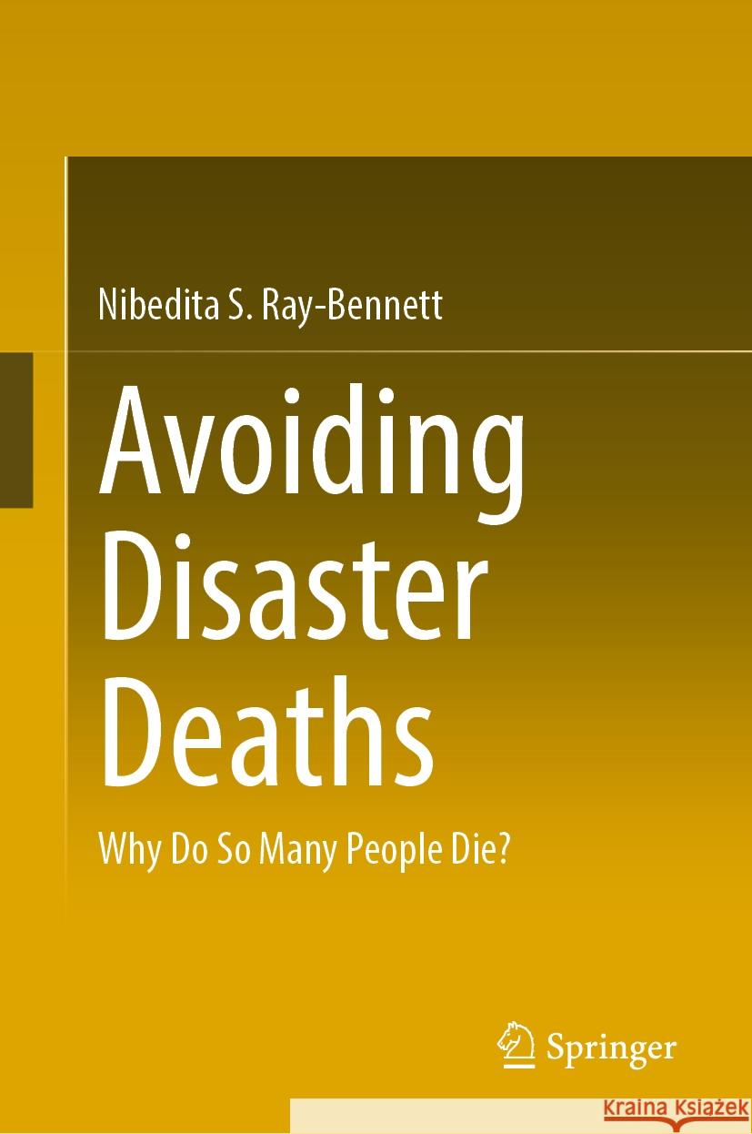 Avoiding Disaster Deaths: Why Do So Many People Die? Nibedita S. Ray-Bennett 9783031812996 Springer - książka