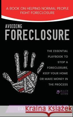 Avoiding Foreclosure: Quick and Creative Strategies to Help You Avoid Foreclosure David Dorleans 9781544639253 Createspace Independent Publishing Platform - książka