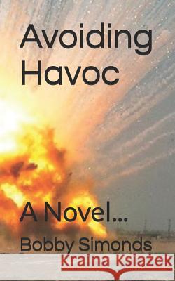 Avoiding Havoc: A Novel... Bobby Simonds 9781974030972 Createspace Independent Publishing Platform - książka