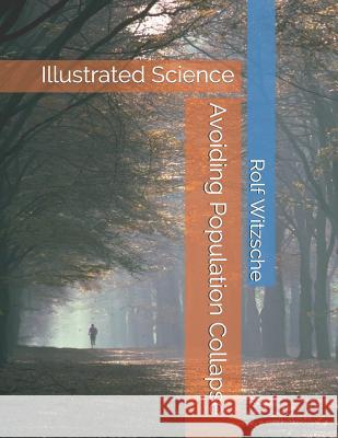 Avoiding Population Collapse: Illustrated Science Rolf Witzsche 9781095047675 Independently Published - książka