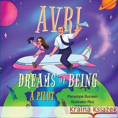 Avri Dreams of Being: A Pilot Bunsen                                   Madison Bunsen 9781959824213 Penelope Bunsen - książka