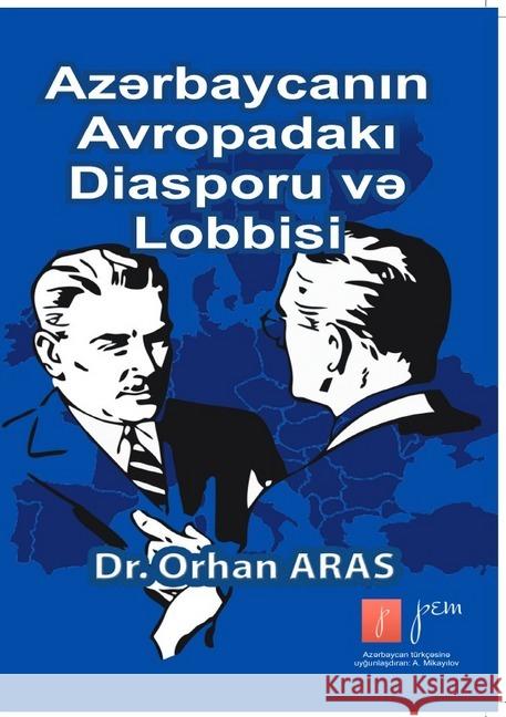 Avropada Azerbaycan Diasporasi ve Lobbisi : Diaspora Aras, Orhan 9783748538394 epubli - książka