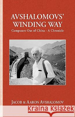 Avshalomovs' Winding Way Jacob Avshalomov Aaron Avshalomov 9781401023256 XLIBRIS CORPORATION - książka