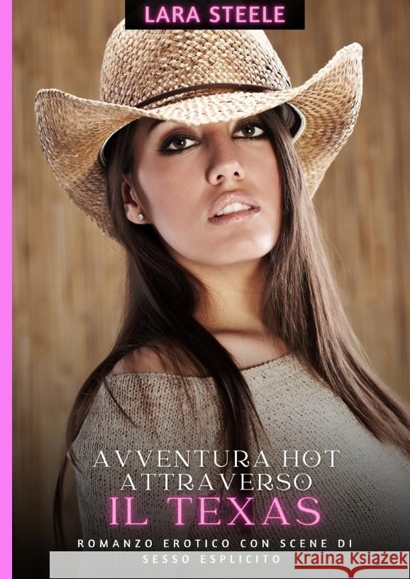 Avventura Hot attraverso il Texas Steele, Lara 9783384256317 Lara Steele - książka