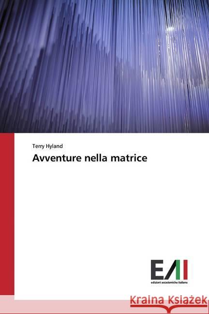 Avventure nella matrice Hyland, Terry 9786202090308 Edizioni Accademiche Italiane - książka