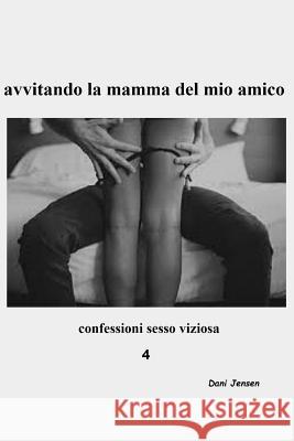 avvitando la mamma del mio amico Jensen, Dani 9781519196958 Createspace Independent Publishing Platform - książka
