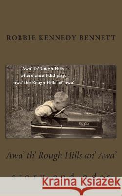 Awa' th' Rough Hills an' Awa' Bennett, Robbie Kennedy 9781500868864 Createspace - książka