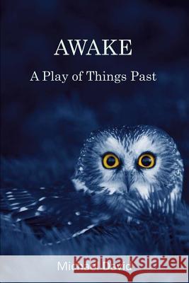 Awake: A Play Michael David 9781979251136 Createspace Independent Publishing Platform - książka