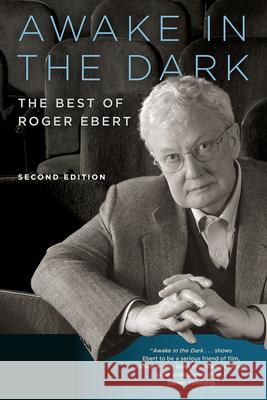 Awake in the Dark: The Best of Roger Ebert Roger Ebert David Bordwell 9780226460864 University of Chicago Press - książka
