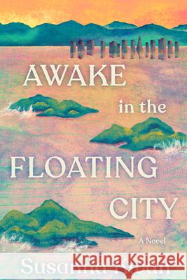 Awake in the Floating City Susanna Kwan 9780593701409 Pantheon Books - książka