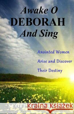 Awake O Deborah and Sing: Anointed Women Arise and Discover Their Destiny Scott McConaughey 9781535412001 Createspace Independent Publishing Platform - książka