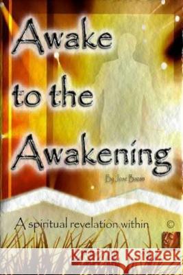 Awake to the Awakening: A spiritual revelation within Bazan, Jose 9781467931632 Createspace - książka