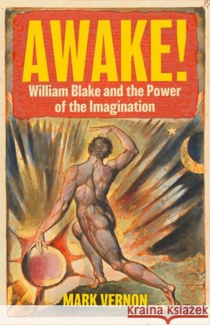 Awake!: William Blake and the Power of the Imagination Mark Vernon 9781911723974 C Hurst & Co Publishers Ltd - książka