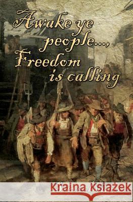 Awake Ye People..., Freedom Is Calling Steve Burns 9781499346510 Createspace - książka