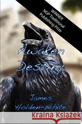 Awaken Destiny Holden-White, James 9781909395497  - książka