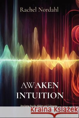 Awaken Intuition Rachel Nordahl 9781088190357 IngramSpark - książka