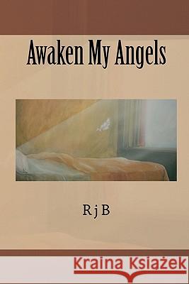 Awaken My Angels R. J. B 9781461143321 Createspace - książka