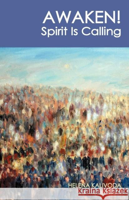 AWAKEN! Spirit Is Calling Helena Kalivoda 9780973854428 Two Wise Chicks Publishing - książka