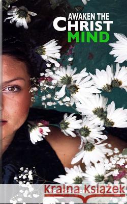 Awaken The Christ Mind: Universal Healing For Humanity Schreckhise, Rob 9781530597437 Createspace Independent Publishing Platform - książka