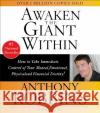 Awaken the Giant within: How to Take Immediate Control of Your Mental, Physical and Emotional Self - audiobook Anthony Robbins, Anthony Robbins 9780671582081 Simon & Schuster Ltd