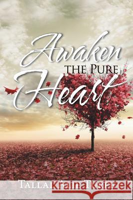 Awaken the Pure Heart Tallal Alie Turfe 9781532036057 iUniverse - książka
